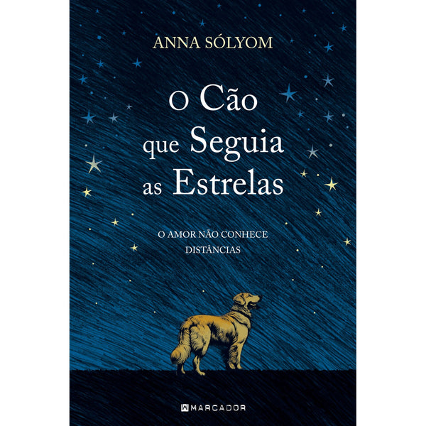 O Cão que Seguia as Estrelas de Anna Sólyom