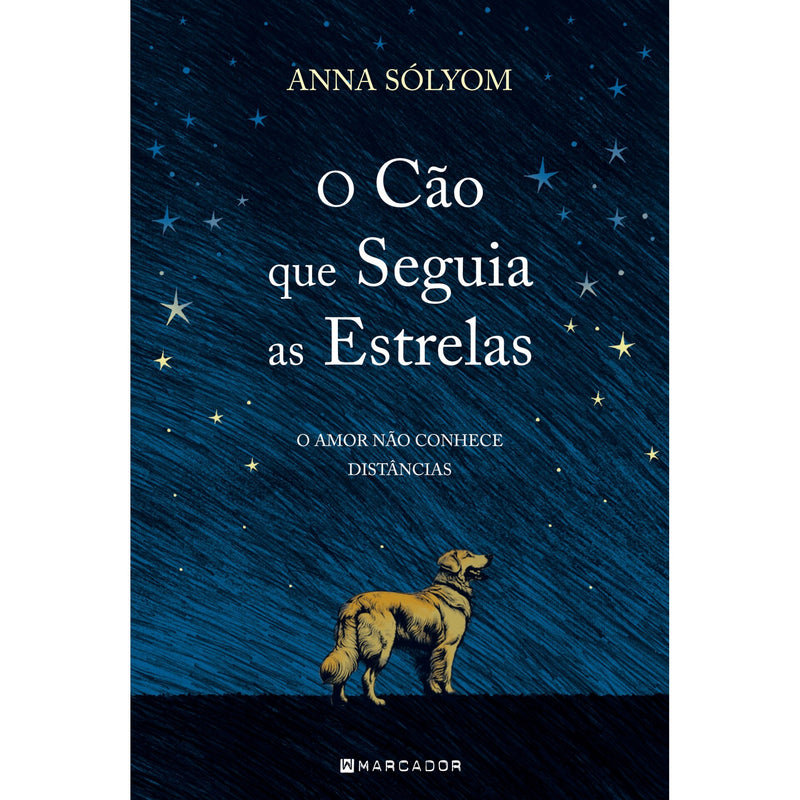 O Cão que Seguia as Estrelas de Anna Sólyom