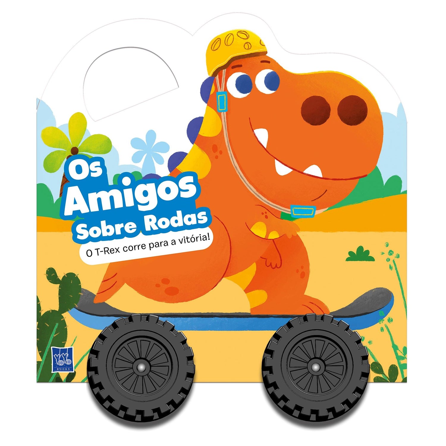 Os Amigos Sobre Rodas - o T-Rex Corre para A Vitória! de Yoyo Books