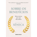 Sobre os Benefícios de Séneca