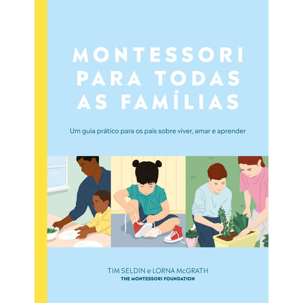 Montessori para Todas as Famílias de Tim Seldin E Lorna Mcgrath