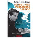 Somos Livres para Mudar o Mundo de Lyndsey Stonebridge