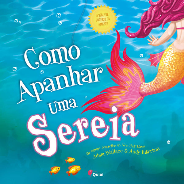 Como Apanhar uma Sereia de Adam Wallace, Andy Elkerton