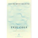 Estremecimento de Teju Cole