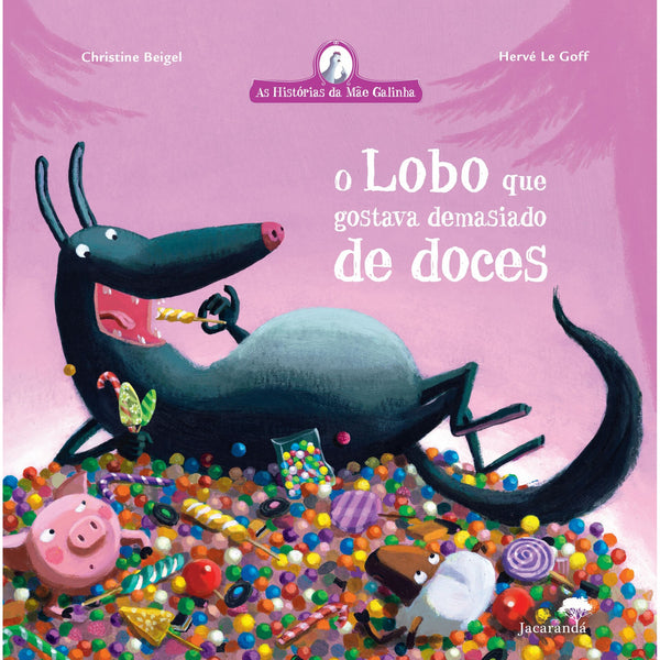 O Lobo que Gostava Demasiado de Doces de Christine Beigel, Hervé Le Goff
