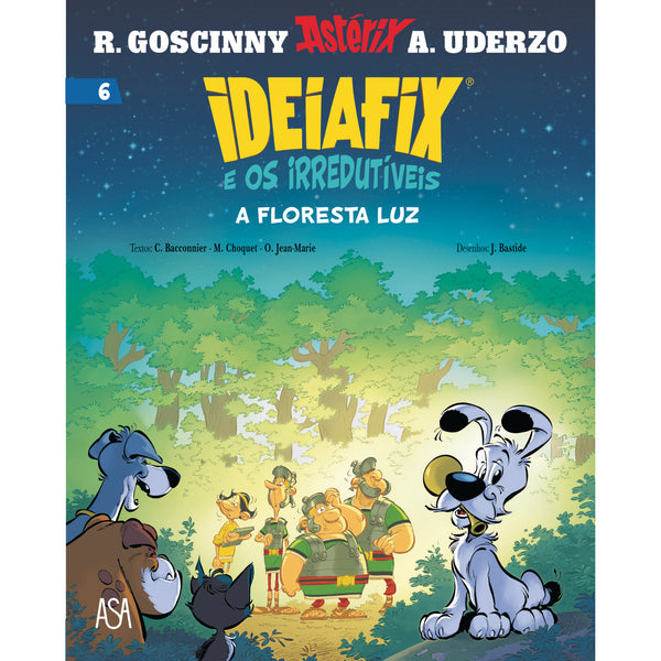 Ideiafix e os Irredutíveis - A Floresta de C. Bacconnier, M.Choquet, J.Bastide, Oliver Jean-Marie