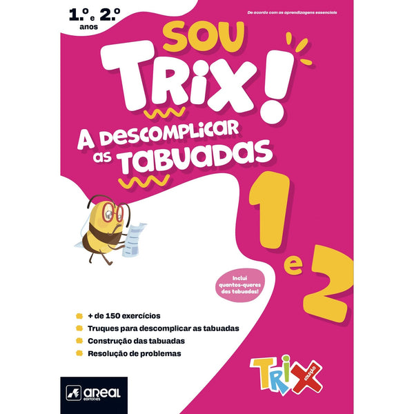 Sou Trix! A Descomplicar as Tabuadas - 1.º e 2.º Anos