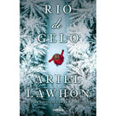 Rio de Gelo de Ariel Lawhon