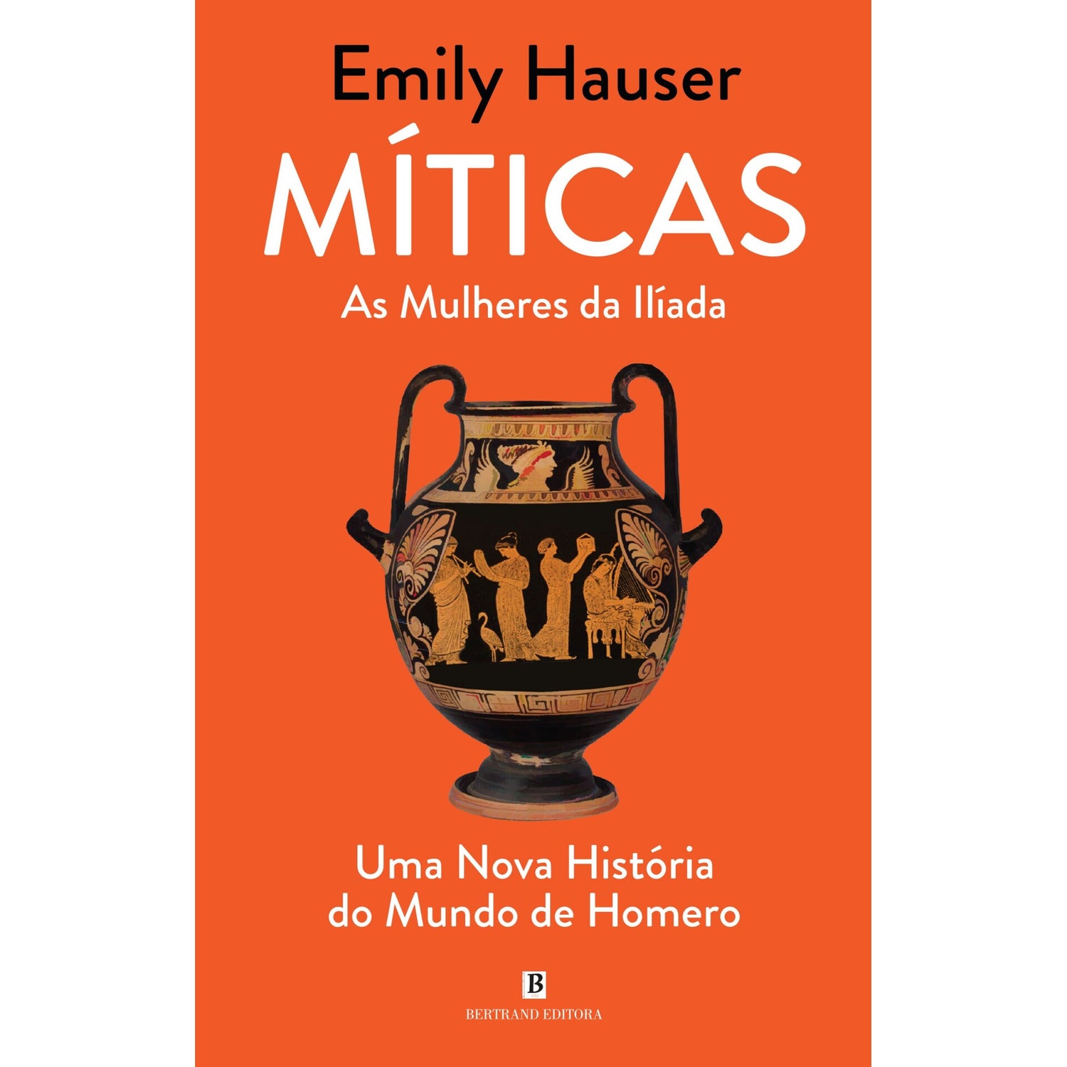 Míticas - as Mulheres da Ilíada de Emily Hauser