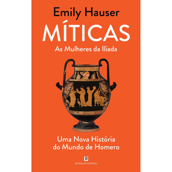 Míticas - as Mulheres da Ilíada de Emily Hauser