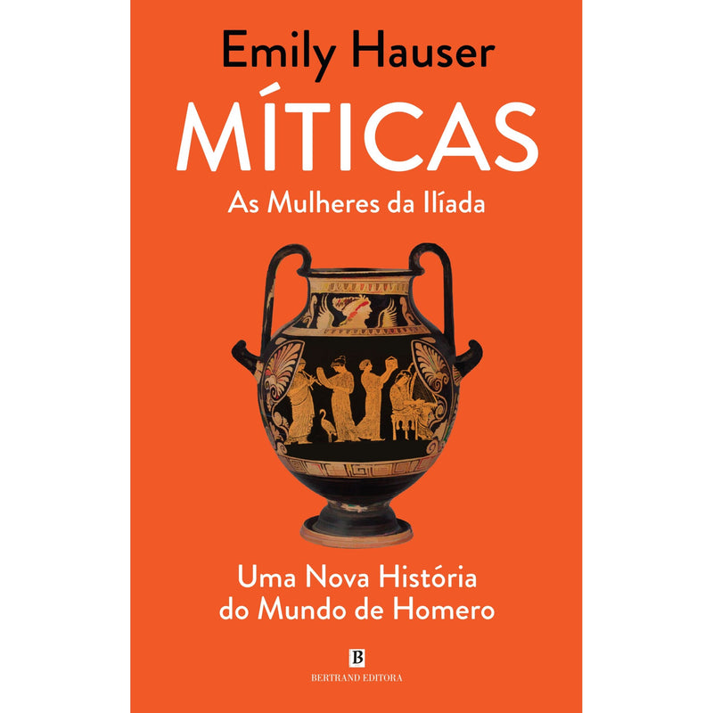 Míticas - as Mulheres da Ilíada de Emily Hauser