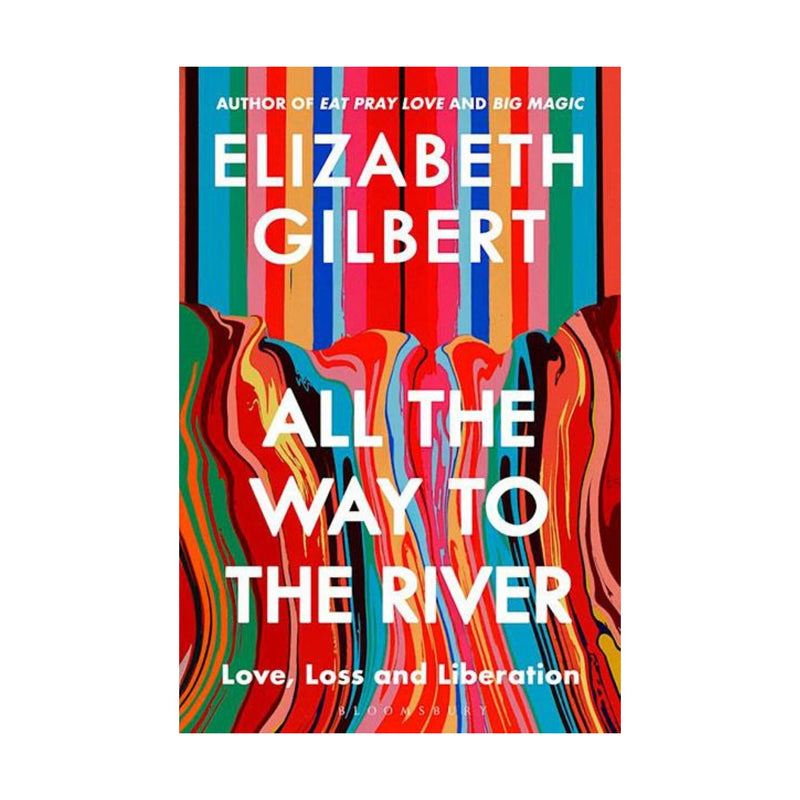 Elizabeth Gilbert de All The Way To The River