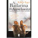 A Bailarina de Auschwitz de Edith Eger