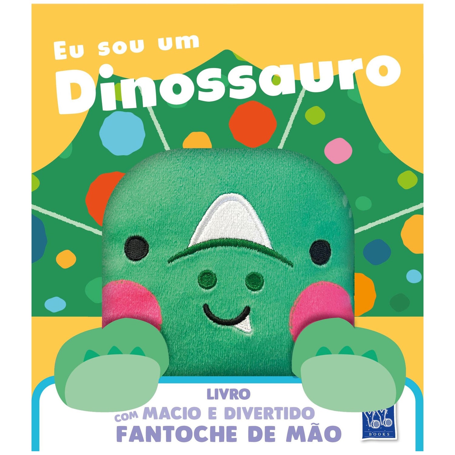 Livro Macio e Divertido - Eu Sou um Dinossauro de Yoyo Books