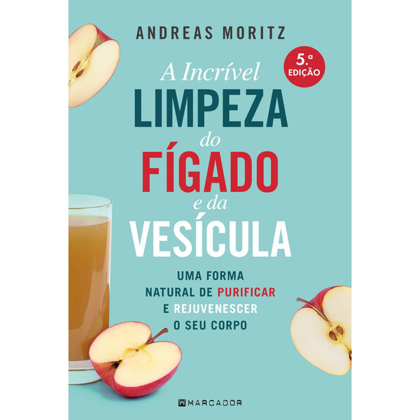 A Incrível Limpeza do Fígado e da Vesícula de Andreas Moritz