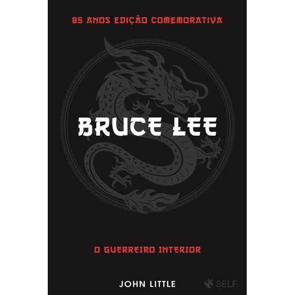 Bruce Lee - O Guerreiro Interior de John Little