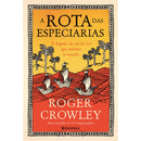 A Rota das Especiarias de Roger Crowley