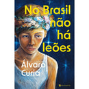 No Brasil Não Há Leões de Álvaro Curia