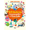 101 Histórias Emocionantes e Divertidas para Crescer Feliz! de Gabriel García De Oro, Purificación Hernández
