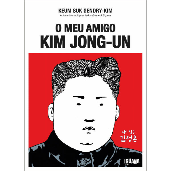 O Meu Amigo Kim Jong-Un de Keum Suk Gendry-Kim