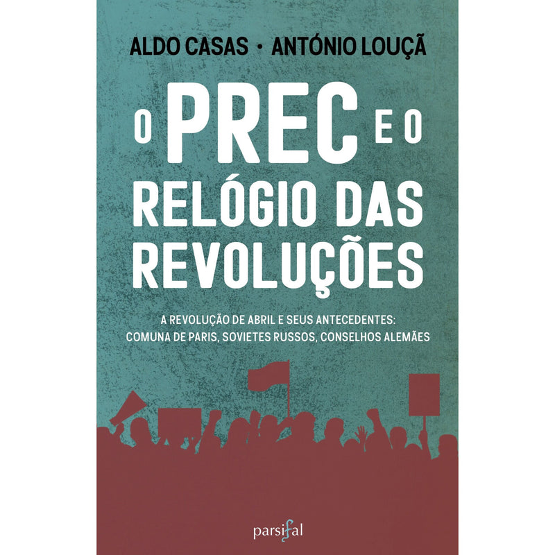 O Prec E O Relógio Das Revoluções de Aldo Casas, António Louçã