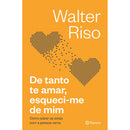 De Tanto Te Amar, Esqueci-Me de Walter Riso