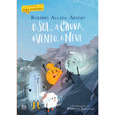 O Sol, A Chuva, o Vento, A Neve de Rosário Alçada Araújo