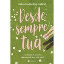 Desde Sempre Tua de Maria Madalena Mateus
