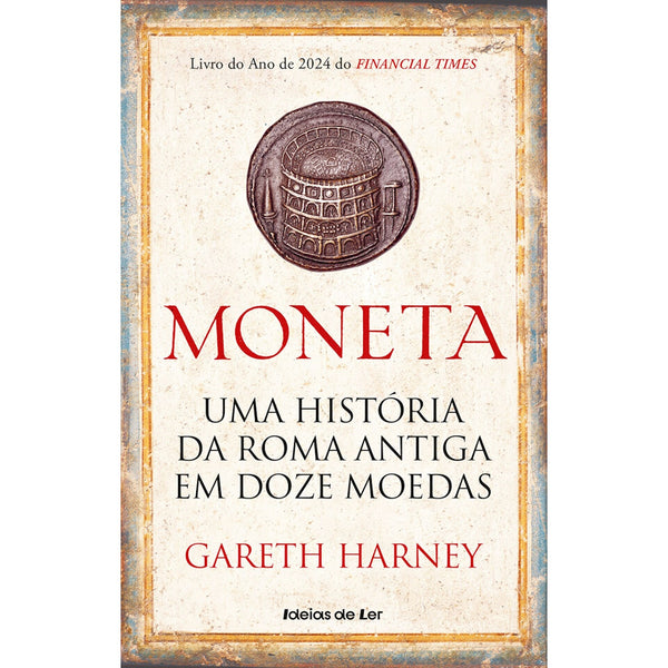 Moneta - uma História da Roma Antiga em Doze Moedas de Gareth Harney