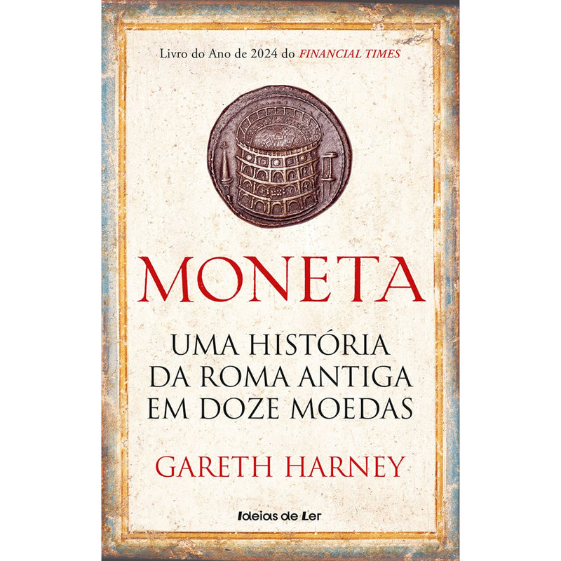 Moneta - uma História da Roma Antiga em Doze Moedas de Gareth Harney