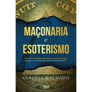 Maçonaria e Esoterismo de Cláudia Machado