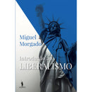 Introdução ao Liberalismo de Miguel Morgado