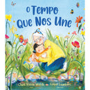 O Tempo que nos Une de Clare Helen Welsh e Fiona Lumbers