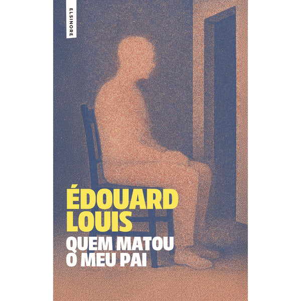 Quem Matou O Meu Pai de Édouard Louis
