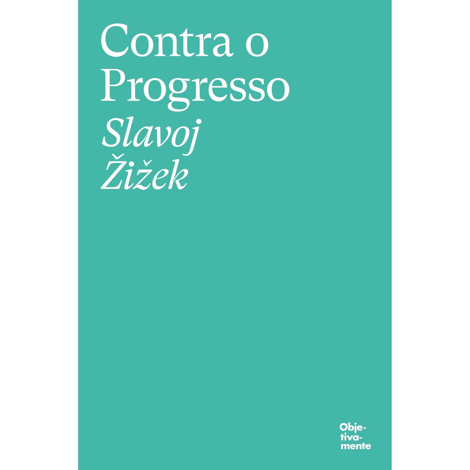 Contra o Progresso de Slavoj Žižek