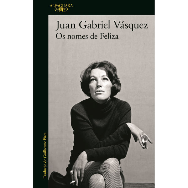 Os Nomes De Feliza de Juan Gabriel Vásquez