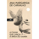 A Chuva Que Lança A Areia Do Saara de Ana Margarida de Carvalho