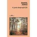 A Justa Desproporção de Daniel Jonas