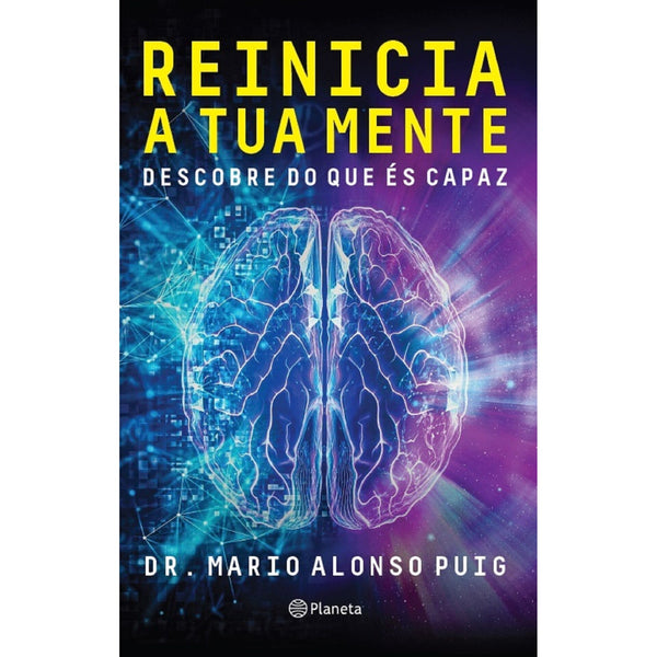Reinicia A Tua Mente de Mário Alonso Puig