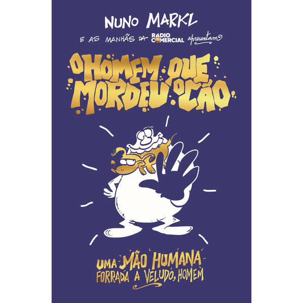 O Homem que Mordeu o Cão: uma Mão Humana Forrada A Veludo, Homem! de Nuno Markl