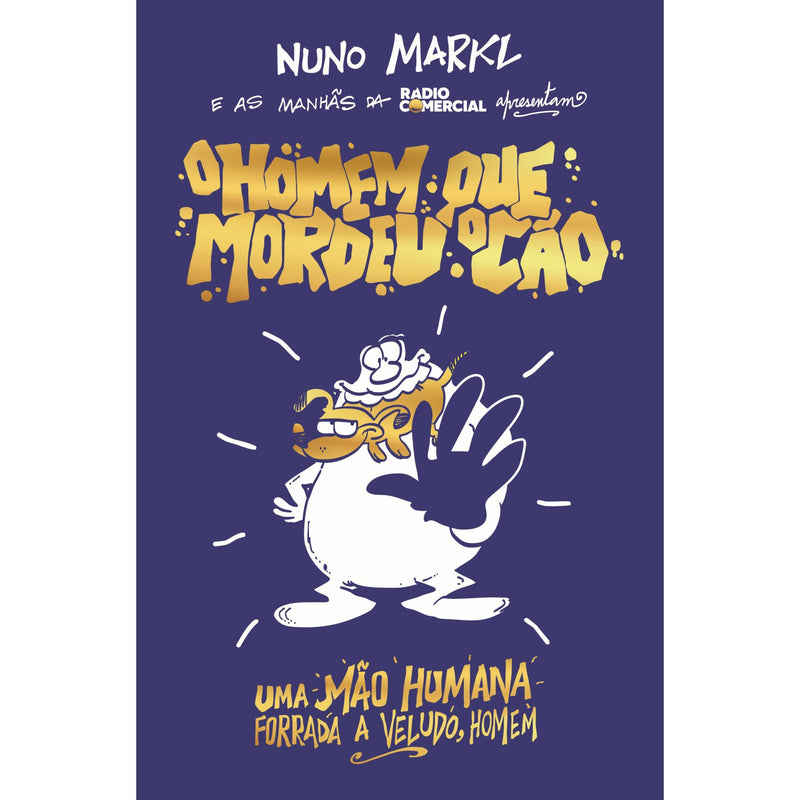 O Homem que Mordeu o Cão: uma Mão Humana Forrada A Veludo, Homem! de Nuno Markl