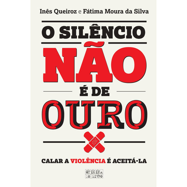 O Silêncio Não é de Ouro de Inês Queiroz e Fátima Moura da Silva