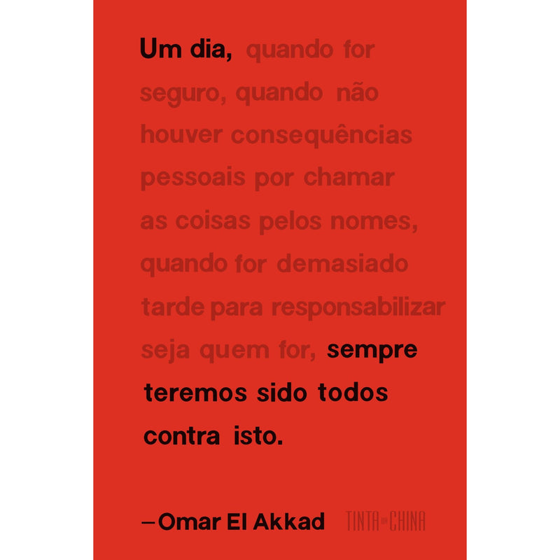 Um Dia, Sempre Teremos Sido Todos Contra Isto de Omar El Akkad