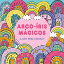Arco-Íris Mágicos - Livro para Colorir