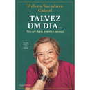 Talvez um Dia de Helena Sacadura Cabral