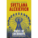 Vozes de Chernobyl: História de um Desastre Nuclear de Svetlana Alexievich