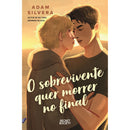 O Sobrevivente Quer Morrer No Final de Adam Silvera