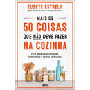 Mais De 50 Coisas Que Não Deve Fazer Na Cozinha de Susete Estrela