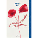 Uma Delicada Coleção de Ausências de Aline Bei