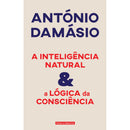 Inteligência Natural & A Lógica da Consciência de António Damásio